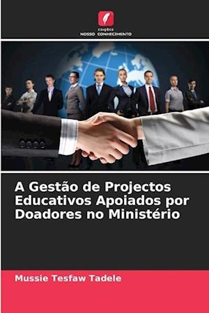 A Gestão de Projectos Educativos Apoiados por Doadores no Ministério