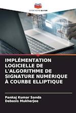 IMPLÉMENTATION LOGICIELLE DE L'ALGORITHME DE SIGNATURE NUMÉRIQUE À COURBE ELLIPTIQUE