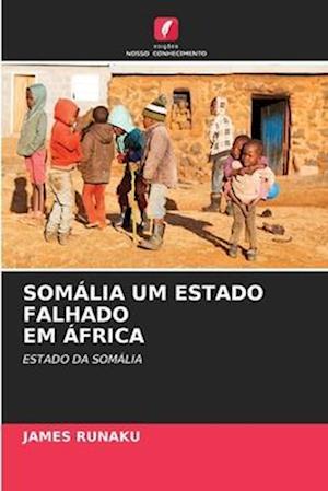 SOMÁLIA UM ESTADO FALHADO EM ÁFRICA