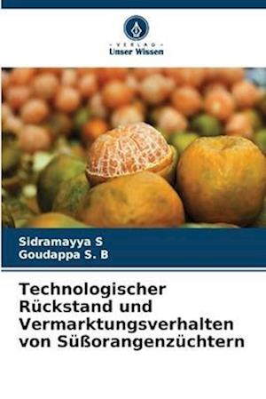 Technologischer Rückstand und Vermarktungsverhalten von Süßorangenzüchtern