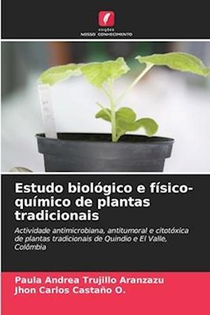 Estudo biológico e físico-químico de plantas tradicionais