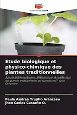 Etude biologique et physico-chimique des plantes traditionnelles