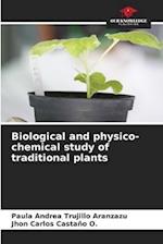 Biological and physico-chemical study of traditional plants