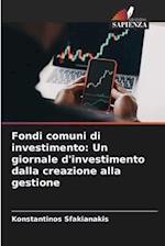 Fondi comuni di investimento: Un giornale d'investimento dalla creazione alla gestione