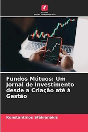 Fundos Mútuos: Um Jornal de Investimento desde a Criação até à Gestão