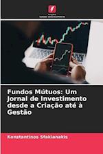 Fundos Mútuos: Um Jornal de Investimento desde a Criação até à Gestão