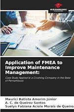 Application of FMEA to Improve Maintenance Management: