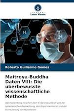 Maitreya-Buddha Daten VIII: Die überbewusste wissenschaftliche Methode
