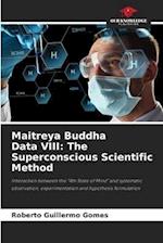 Maitreya Buddha Data VIII: The Superconscious Scientific Method