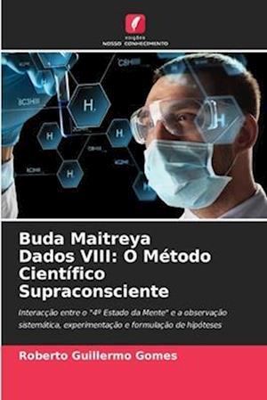 Buda Maitreya Dados VIII: O Método Científico Supraconsciente