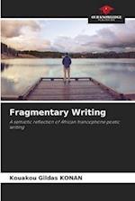 Fragmentary Writing
