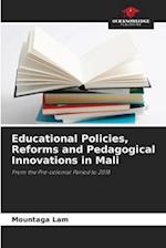 Educational Policies, Reforms and Pedagogical Innovations in Mali