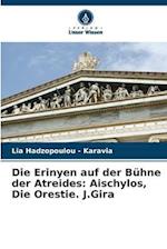 Die Erinyen auf der Bühne der Atreides: Aischylos, Die Orestie. J.Gira