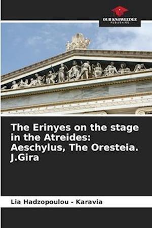 The Erinyes on the stage in the Atreides: Aeschylus, The Oresteia. J.Gira