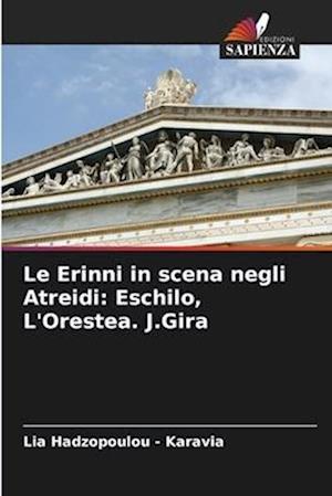 Le Erinni in scena negli Atreidi: Eschilo, L'Orestea. J.Gira