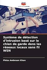 Système de détection d'intrusion basé sur le chien de garde dans les réseaux locaux sans fil WSN