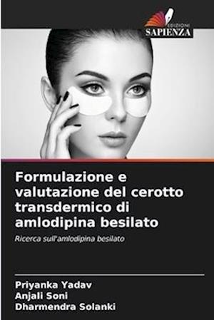 Formulazione e valutazione del cerotto transdermico di amlodipina besilato