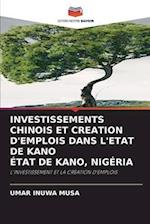 INVESTISSEMENTS CHINOIS ET CREATION D'EMPLOIS DANS L'ETAT DE KANO ÉTAT DE KANO, NIGÉRIA