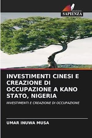 INVESTIMENTI CINESI E CREAZIONE DI OCCUPAZIONE A KANO STATO, NIGERIA