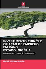 INVESTIMENTO CHINÊS E CRIAÇÃO DE EMPREGO EM KANO ESTADO, NIGÉRIA