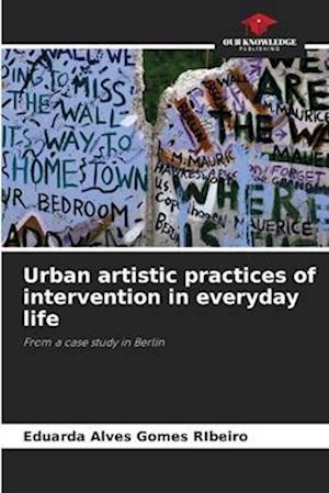 Urban artistic practices of intervention in everyday life