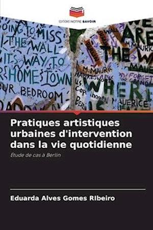 Pratiques artistiques urbaines d'intervention dans la vie quotidienne