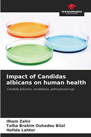 Impact of Candidas albicans on human health