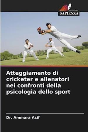 Atteggiamento di cricketer e allenatori nei confronti della psicologia dello sport