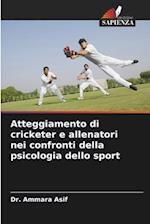 Atteggiamento di cricketer e allenatori nei confronti della psicologia dello sport