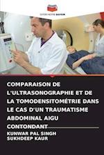 COMPARAISON DE L'ULTRASONOGRAPHIE ET DE LA TOMODENSITOMÉTRIE DANS LE CAS D'UN TRAUMATISME ABDOMINAL AIGU CONTONDANT