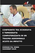 CONFRONTO TRA ECOGRAFIA E TOMOGRAFIA COMPUTERIZZATA IN UN TRAUMA ADDOMINALE ACUTO DA IMPATTO