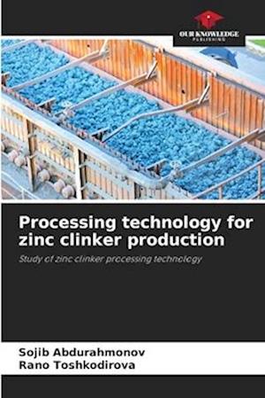 Processing technology for zinc clinker production