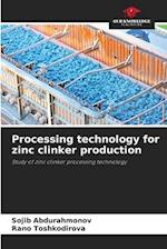 Processing technology for zinc clinker production