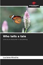 Who tells a tale