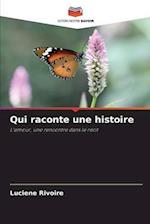 Qui raconte une histoire