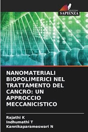 NANOMATERIALI BIOPOLIMERICI NEL TRATTAMENTO DEL CANCRO: UN APPROCCIO MECCANICISTICO