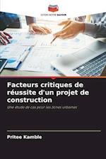 Facteurs critiques de réussite d'un projet de construction