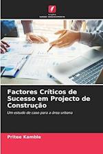 Factores Críticos de Sucesso em Projecto de Construção