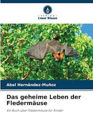 Das geheime Leben der Fledermäuse