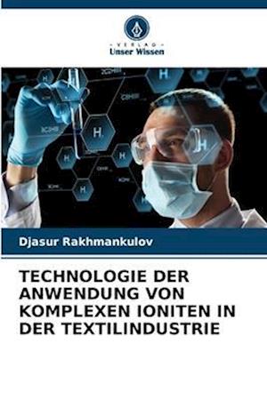 TECHNOLOGIE DER ANWENDUNG VON KOMPLEXEN IONITEN IN DER TEXTILINDUSTRIE