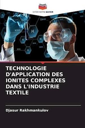 TECHNOLOGIE D'APPLICATION DES IONITES COMPLEXES DANS L'INDUSTRIE TEXTILE