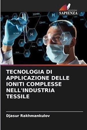 TECNOLOGIA DI APPLICAZIONE DELLE IONITI COMPLESSE NELL'INDUSTRIA TESSILE