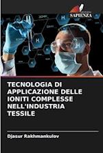 TECNOLOGIA DI APPLICAZIONE DELLE IONITI COMPLESSE NELL'INDUSTRIA TESSILE