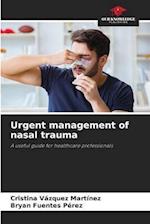 Urgent management of nasal trauma