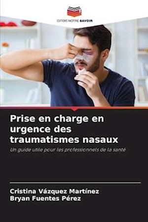 Prise en charge en urgence des traumatismes nasaux