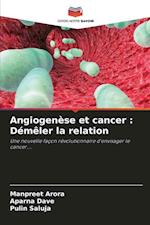 Angiogenèse et cancer : Démêler la relation