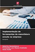 Implementação de ferramentas de manufatura enxuta na empresa