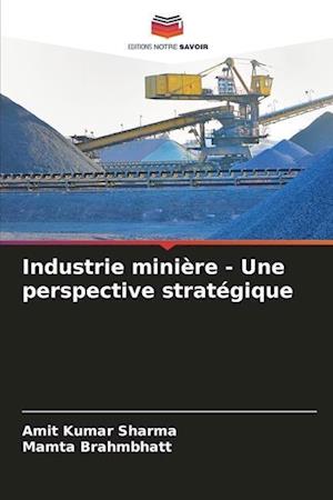 Industrie minière - Une perspective stratégique