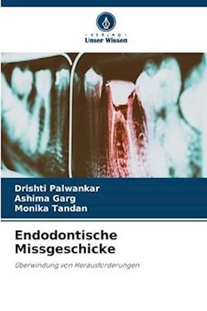 Endodontische Missgeschicke