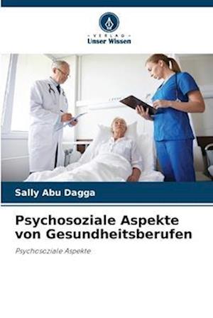 Psychosoziale Aspekte von Gesundheitsberufen